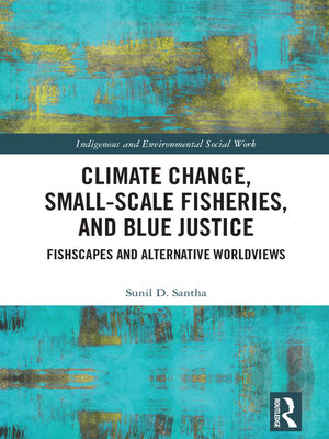 cover image of Climate Change, Small-Scale Fisheries, and Blue Justice